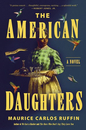 Maurice Carlos Ruffin | The American Daughters : A Novel