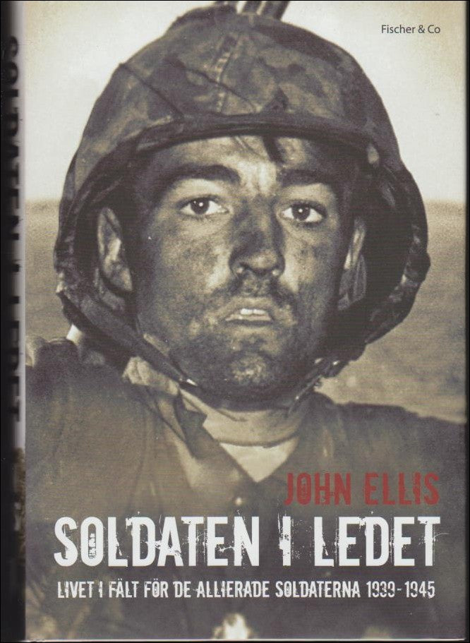 Ellis, John | Soldaten i ledet : Livet i fält för de allierade soldaterna 1939-1945