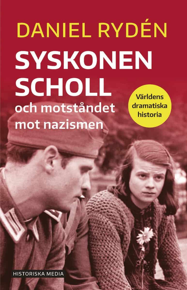Rydén, Daniel | Syskonen Scholl och motståndet mot nazismen