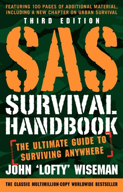 Wiseman, John 'Lofty' | SAS Survival Handbook, Third Edition : The Ultimate Guide to Surviving Anywhere