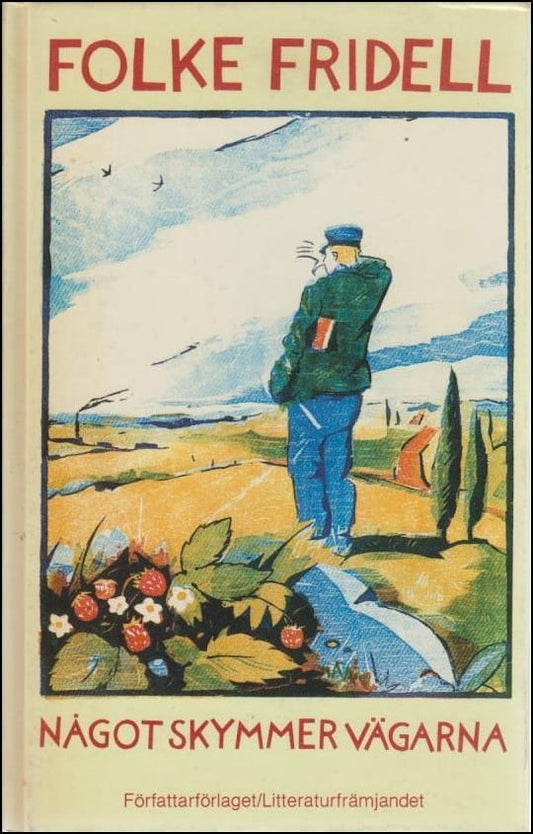 Fridell, Folke | Något skymmer vägarna : Roman