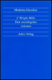 Mills, C. Wright | Den sociologiska visionen