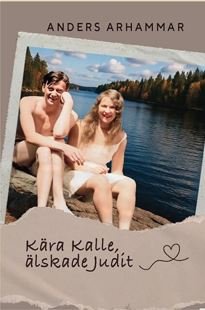 Arhammar, Anders | Kära Kalle, älskade Judit