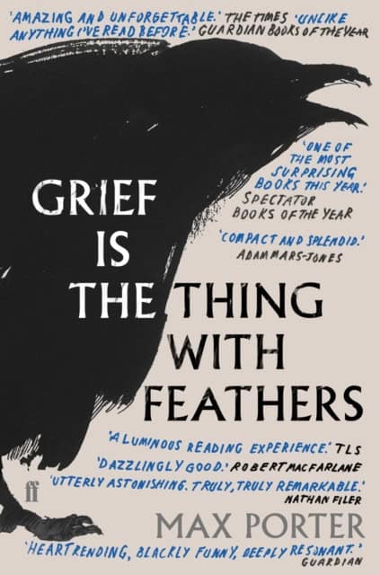 Porter, Max | Grief is the Thing with Feathers
