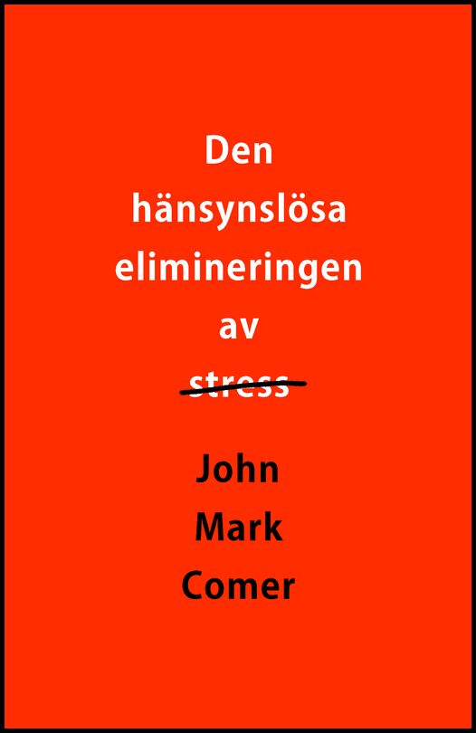 Comer, John Mark | Den hänsynslösa elimineringen av stress