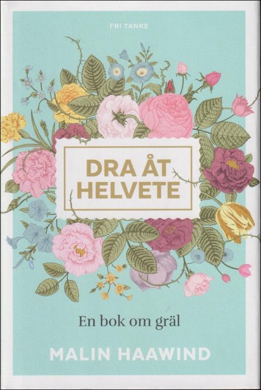 Haawind, Malin | Dra åt helvete : En bok om gräl