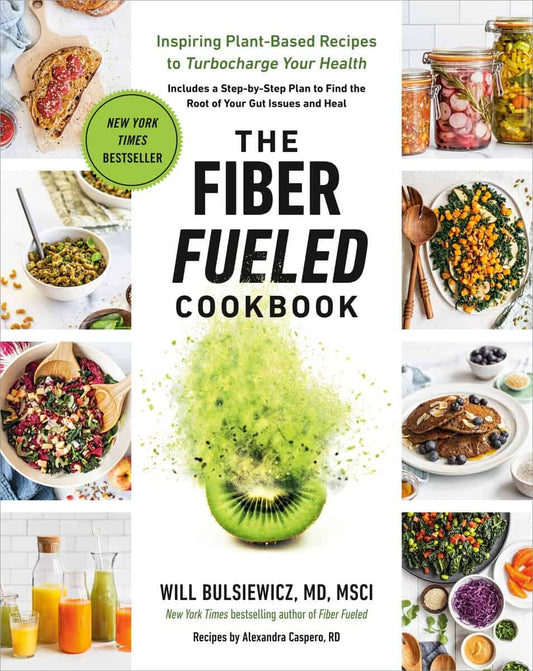 Will Bulsiewicz, MD | Recipes by Alexandra Caspero | The Fiber Fueled Cookbook