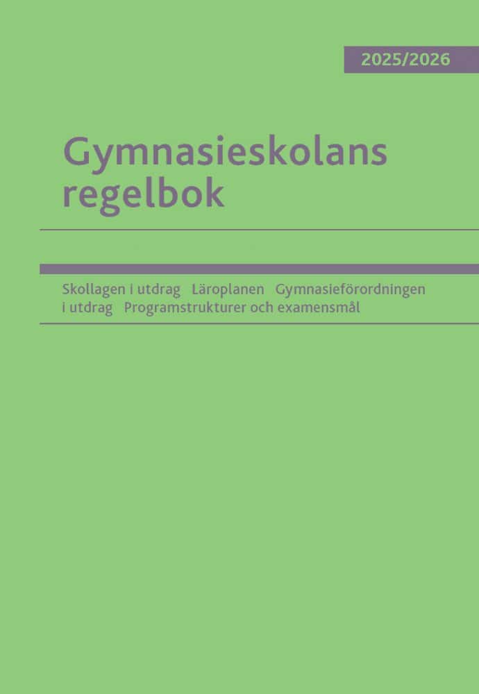 Hellstadius, Mikael | Gymnasieskolans regelbok 2025/26 : Bestämmelser om gymnasieskolan