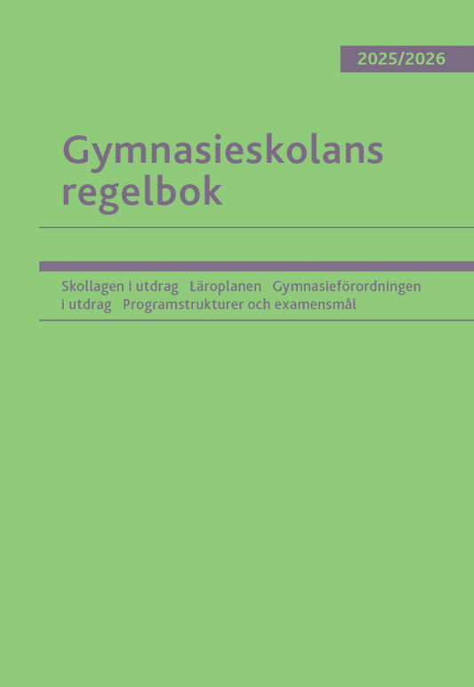 Hellstadius, Mikael | Gymnasieskolans regelbok 2025/26 : Bestämmelser om gymnasieskolan