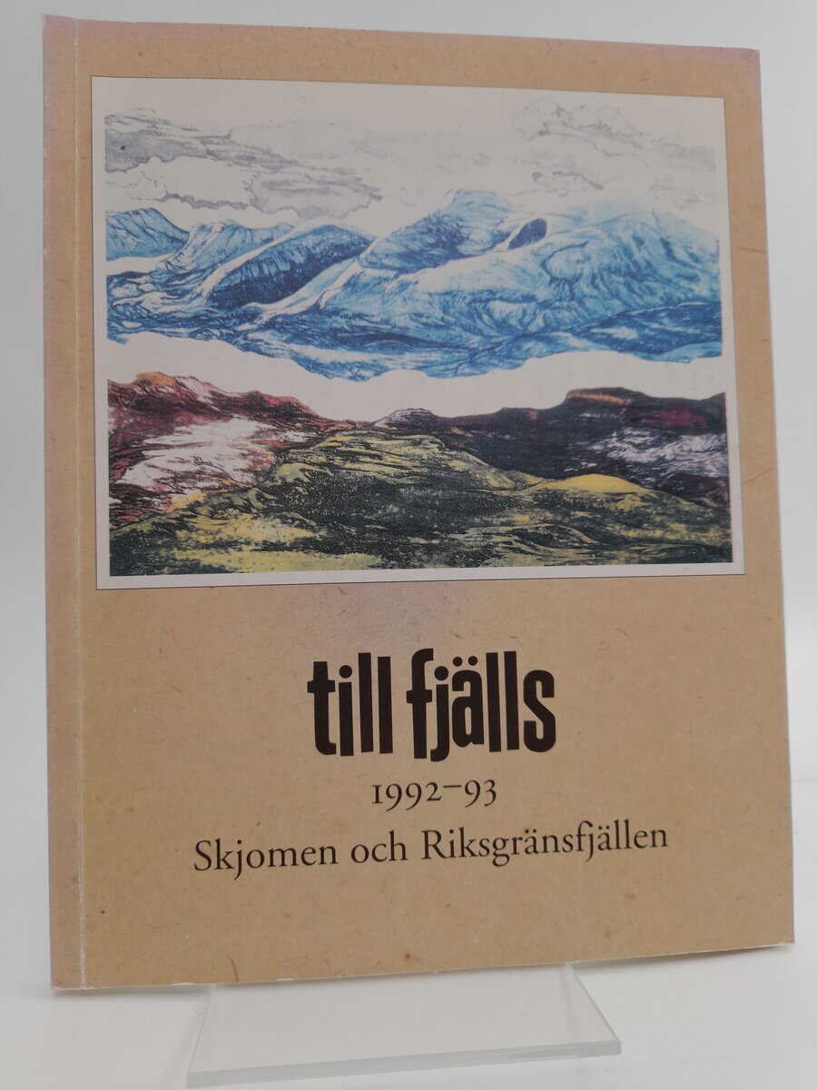 Eriksson, Mats G. | Holmlund, Per [red] | Till fjälls : Skjomen och Riksgränsfjällen