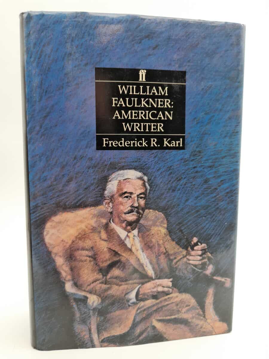 Karl, Frederick R. | William Faulkner : American Writer : A biography