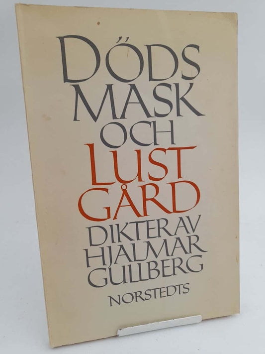 Gullberg, Hjalmar | Dödsmask och lustgård