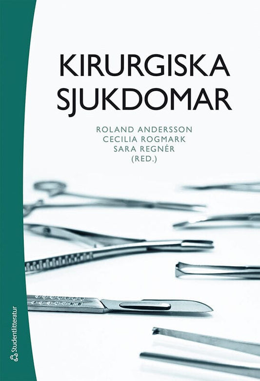 Andersson, Roland | Rogmark, Cecilia | et al | Kirurgiska sjukdomar