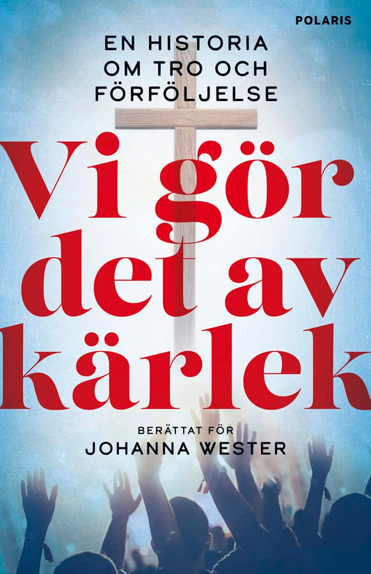 Wester, Johanna | Vi gör det av kärlek