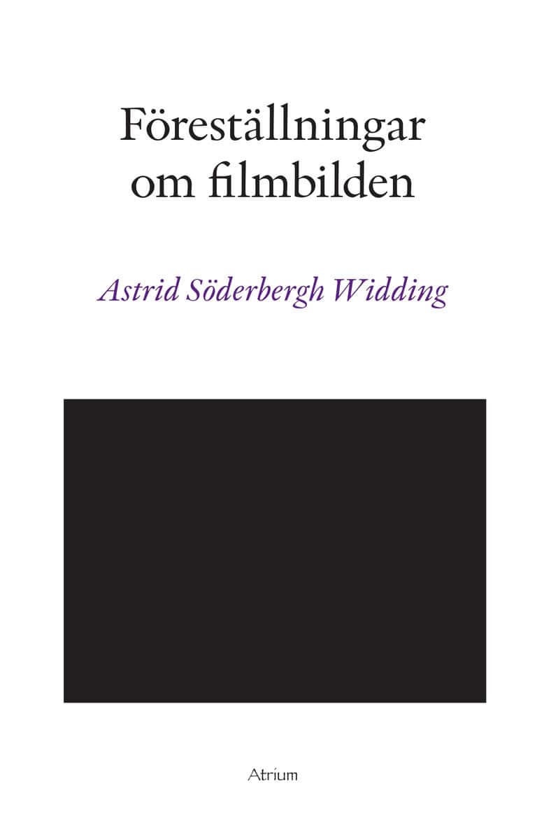 Söderbergh Widding, Astrid | Föreställningar om filmbilden