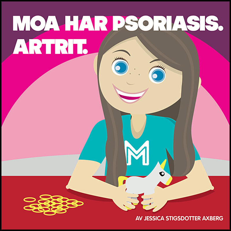 Stigsdotter Axberg | Moa har Psoriasis. Artrit : En bok om barnreumatism.