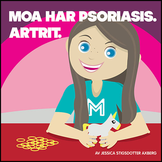 Stigsdotter Axberg | Moa har Psoriasis. Artrit : En bok om barnreumatism.