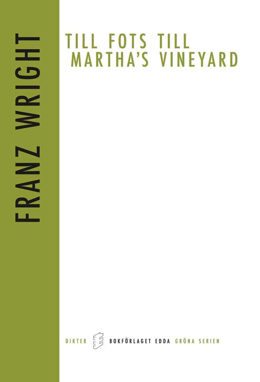Wright, Franz | Till fots till Martha`s Vineyard