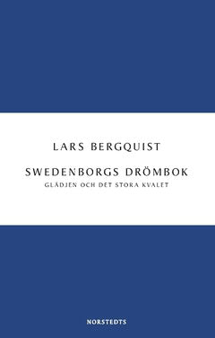 Bergquist, Lars | Swedenborgs drömbok : Glädjen och det stora kvalet