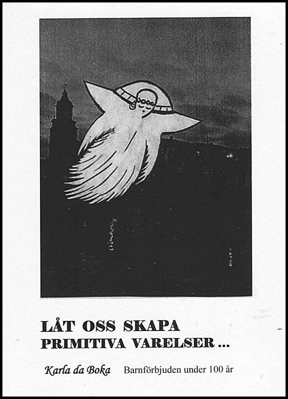 da Boka, Karla | Låt oss skapa primitiva varelser...