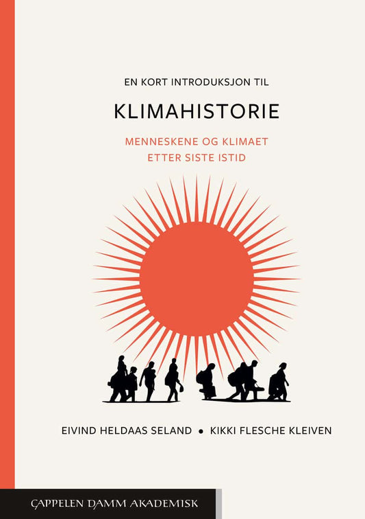 Heldaas Seland, Eivind | Flesche Kleiven, Kikki | En kort introduksjon til klimahistorie : Menneskene og klimaet etter s...