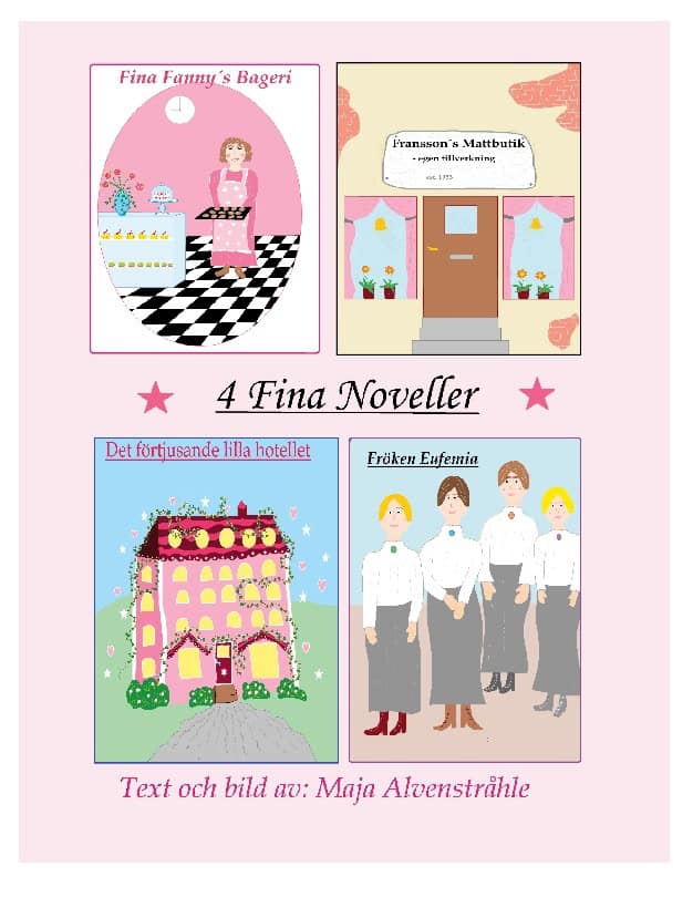 Alvenstråhle, Maja | 4 fina noveller. Fina Fanny´s bageri | Franssons mattbutik |  Det förtjusande lilla hotellet | Frök...