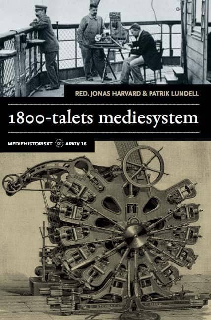 Harvard, Jonas | Lundell, Patrik | 1800-talets mediesystem