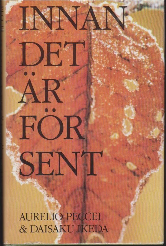 Peccei, Aurelio & Ikeda, Daisaku | Innan det är försent