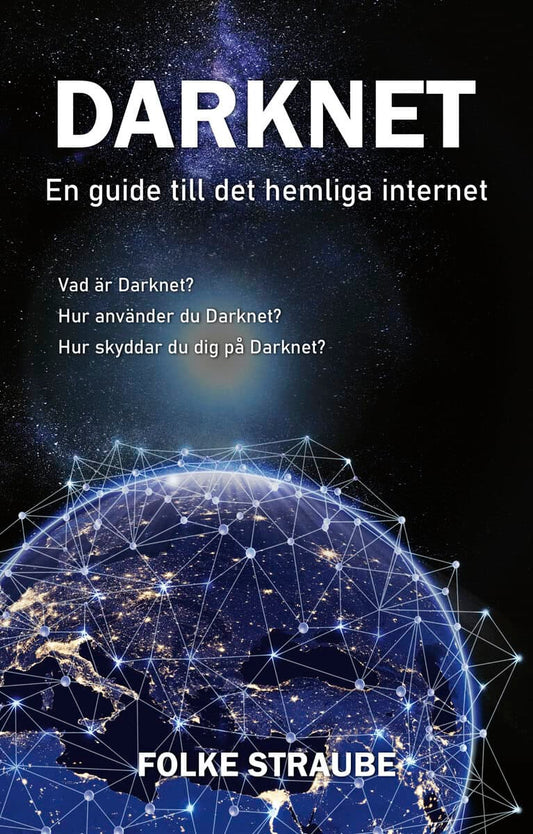 Straube, Folke | Darknet : En guide till det hemliga internet