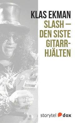 Ekman, Klas | Slash : Den siste gitarrhjälten