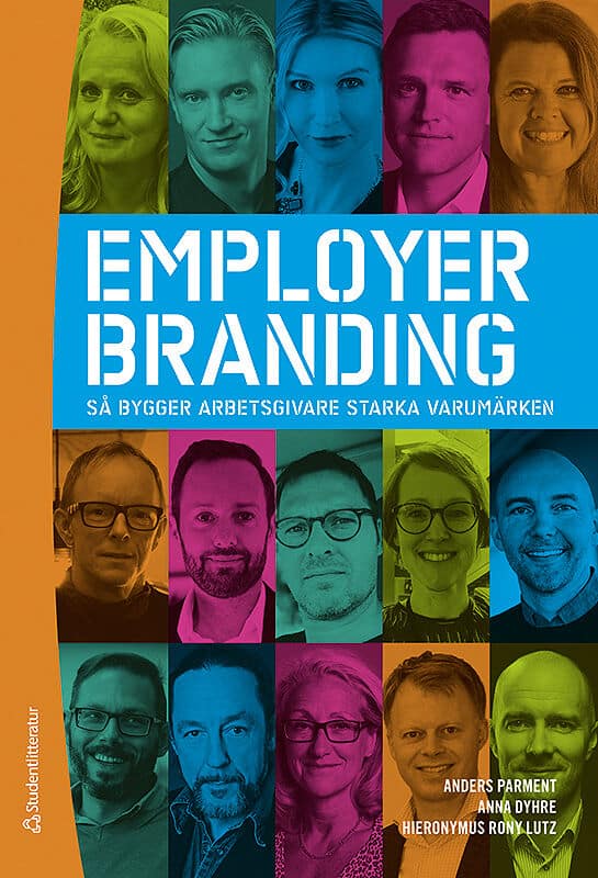 Parment, Anders | Dyhre, Anna | Lutz, Hieronymus Rony | Employer branding : Så bygger arbetsgivare starka varumärken