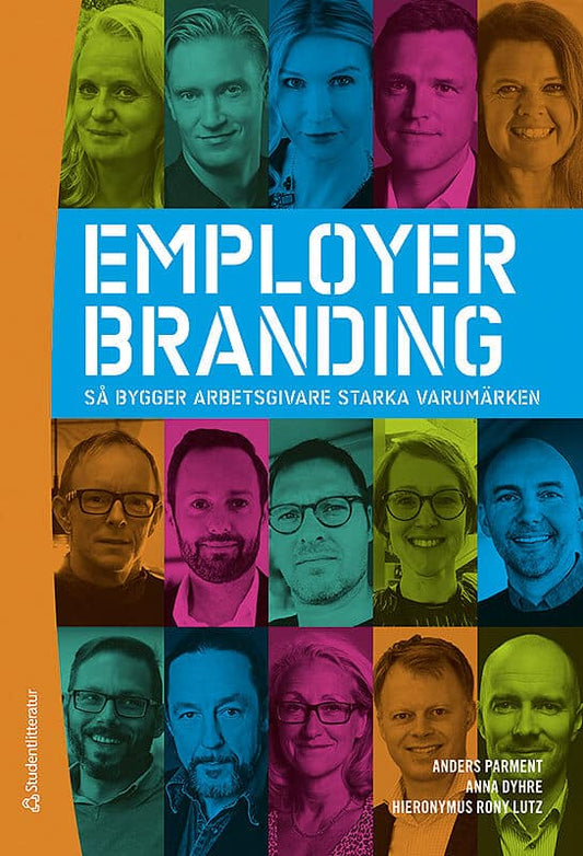 Parment, Anders | Dyhre, Anna | Lutz, Hieronymus Rony | Employer branding : Så bygger arbetsgivare starka varumärken