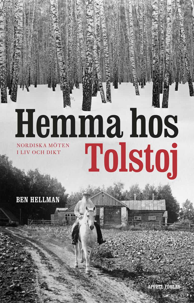 Hellman, Ben | Hemma hos Tolstoj : Nordiska möten i liv och dikt