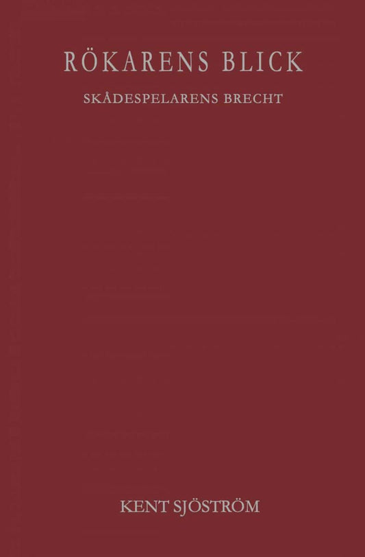 Sjöström, Kent | Rökarens blick – Skådespelarens Brecht