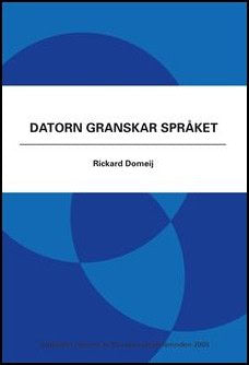 Domeij, Rickard | Datorn granskar språket