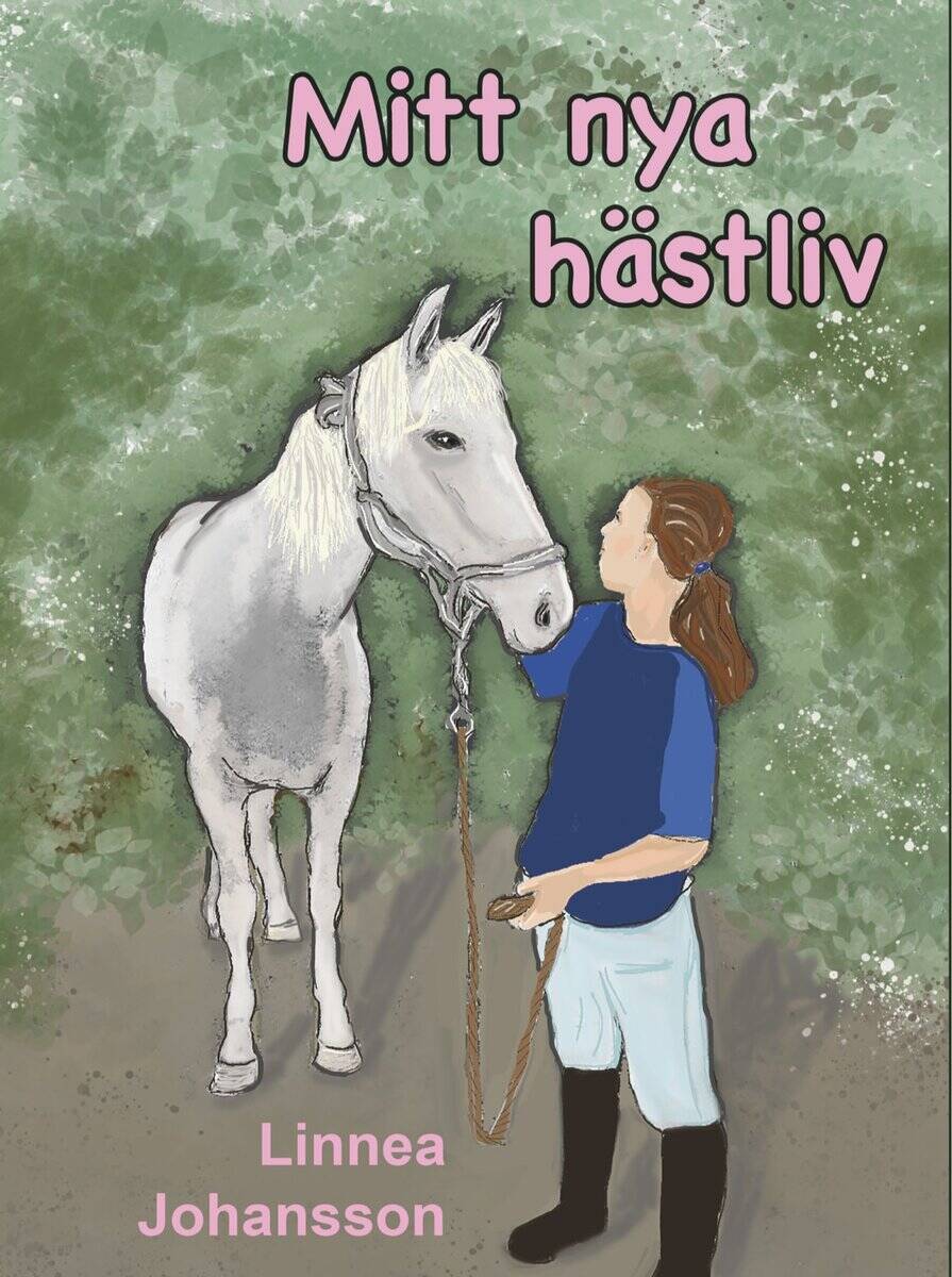 Johansson, Linnea | Mitt nya hästliv