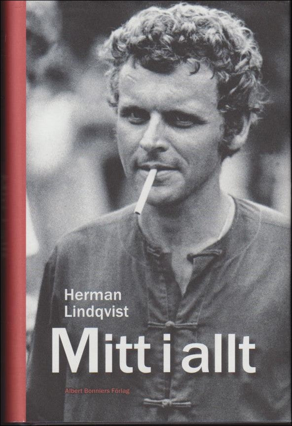 Lindqvist, Herman | Mitt i allt : Historien om Herman Lindqvist om han får berätta den själv