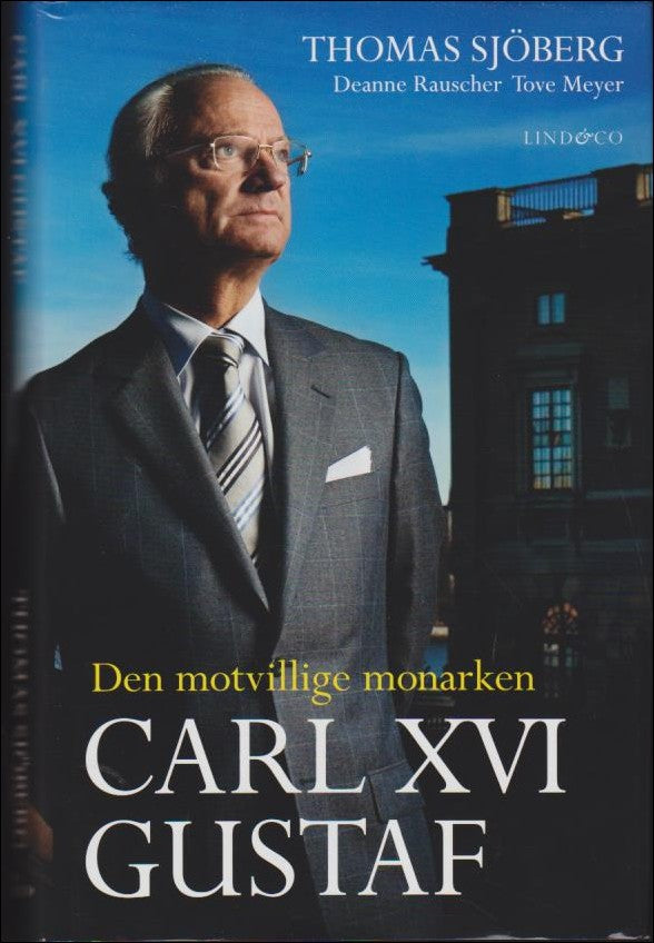 Sjöberg, Thomas | Carl XVI Gustaf : Den motvillige monarken