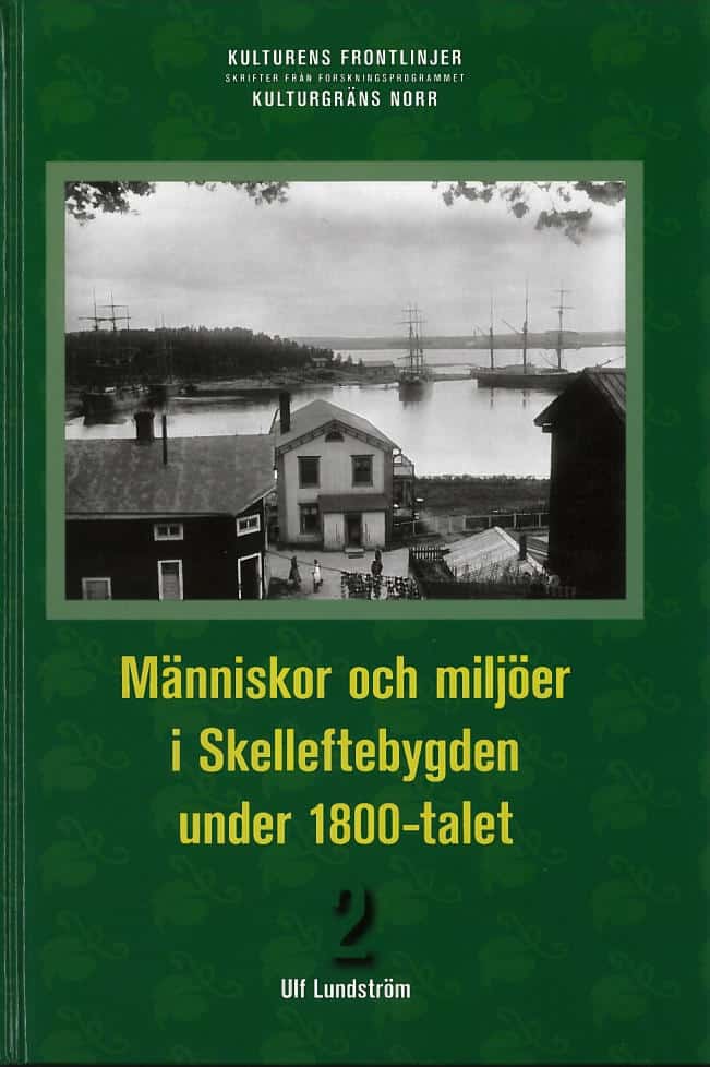 Lundström, Ulf | Människor och miljöer i Skelleftebygden under 1800-talet