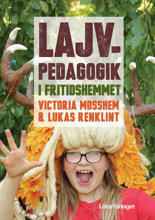 Mosshem, Victoria | Renklint, Lukas | Lajvpedagogik i fritidshemmet