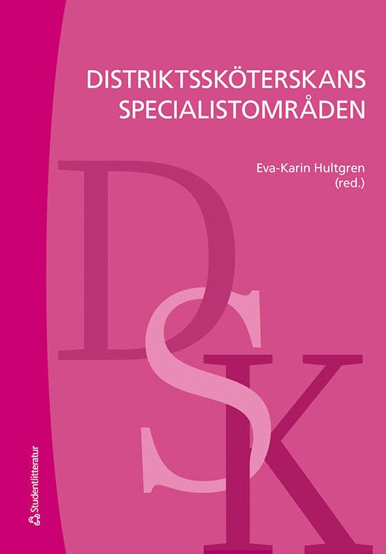 Hultgren, Eva-Karin | Allgulander, Christer | et al | Distriktssköterskans specialistområden