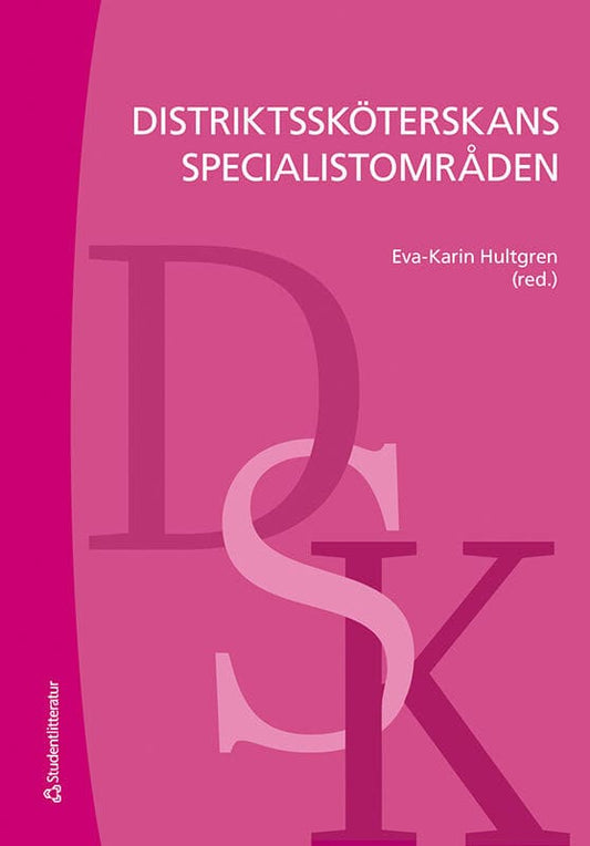 Hultgren, Eva-Karin | Allgulander, Christer | et al | Distriktssköterskans specialistområden
