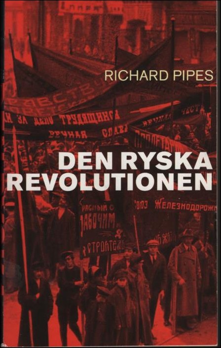 Pipes, Richard | Den ryska revolutionen