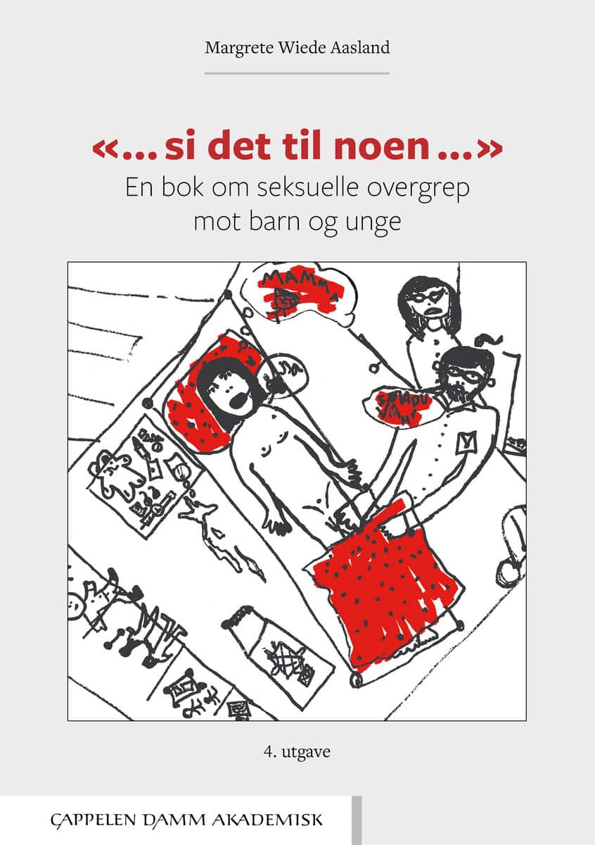 Wiede Aasland, Margrete | Si det til noen : En bok om seksuelle overgrep mot barn og unge