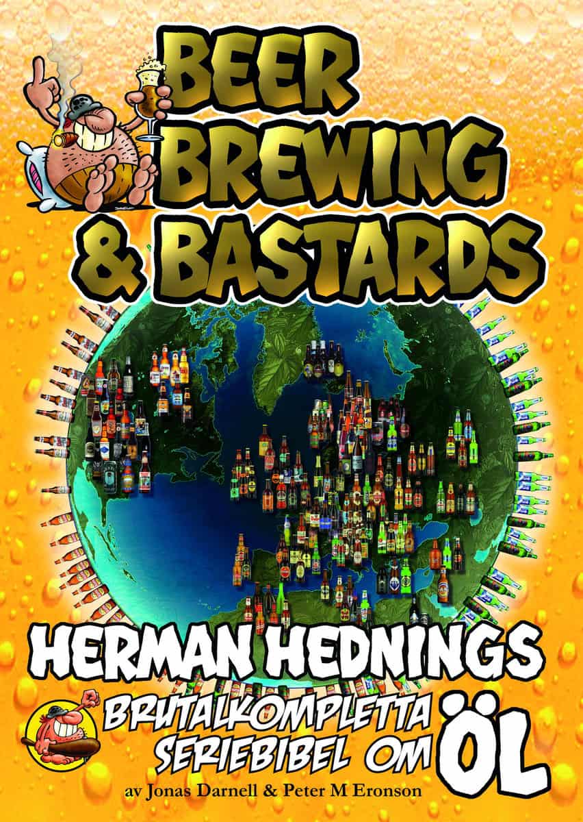 Darnell, Jonas | Eronson, Peter | Herman Hedning. Beer, Brewing & Bastards : Herman Hednings brutalkompletta seriebibel ...