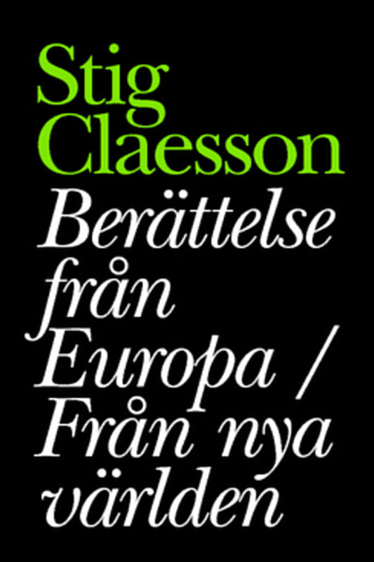Claesson, Stig | Berättelser från Europa / Från nya världen