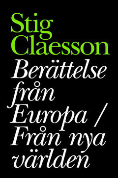 Claesson, Stig | Berättelser från Europa / Från nya världen