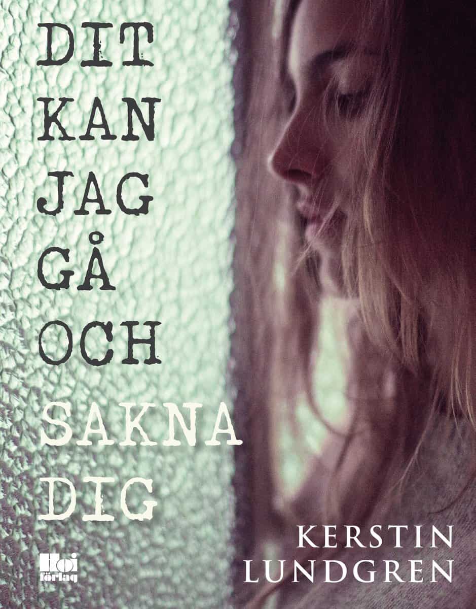 Lundgren, Kerstin | Dit kan jag gå och sakna dig
