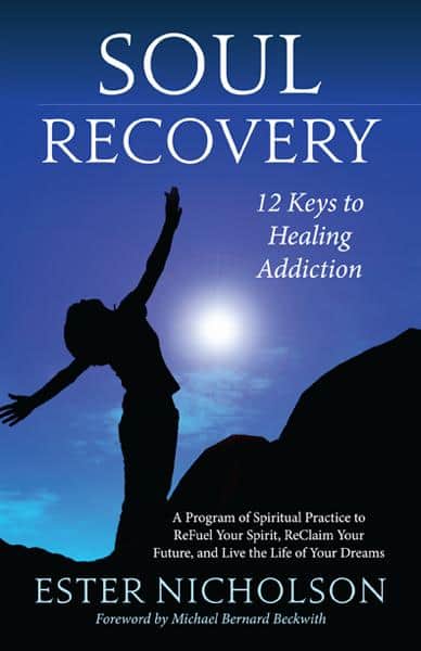 Nicholson, Ester | Beckwith, Michael Bernard | SOUL RECOVERY : 12 Keys To Healing Addiction