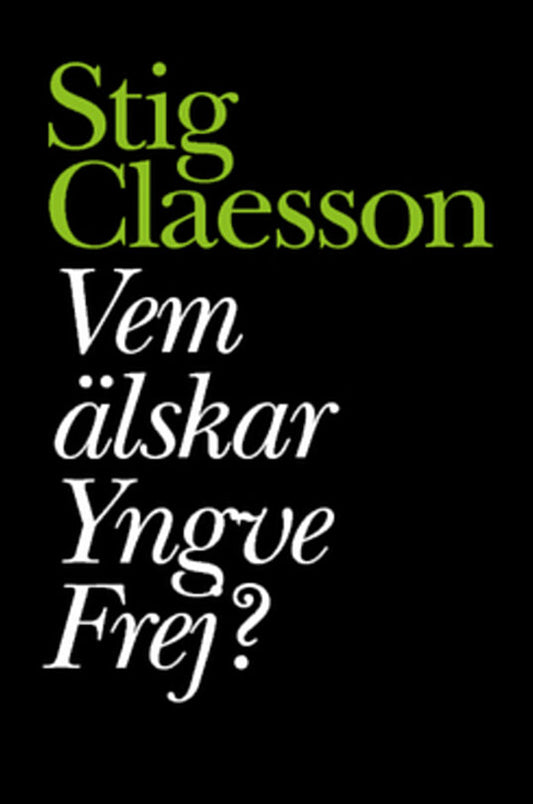 Claesson, Stig | Vem älskar Yngve Frej